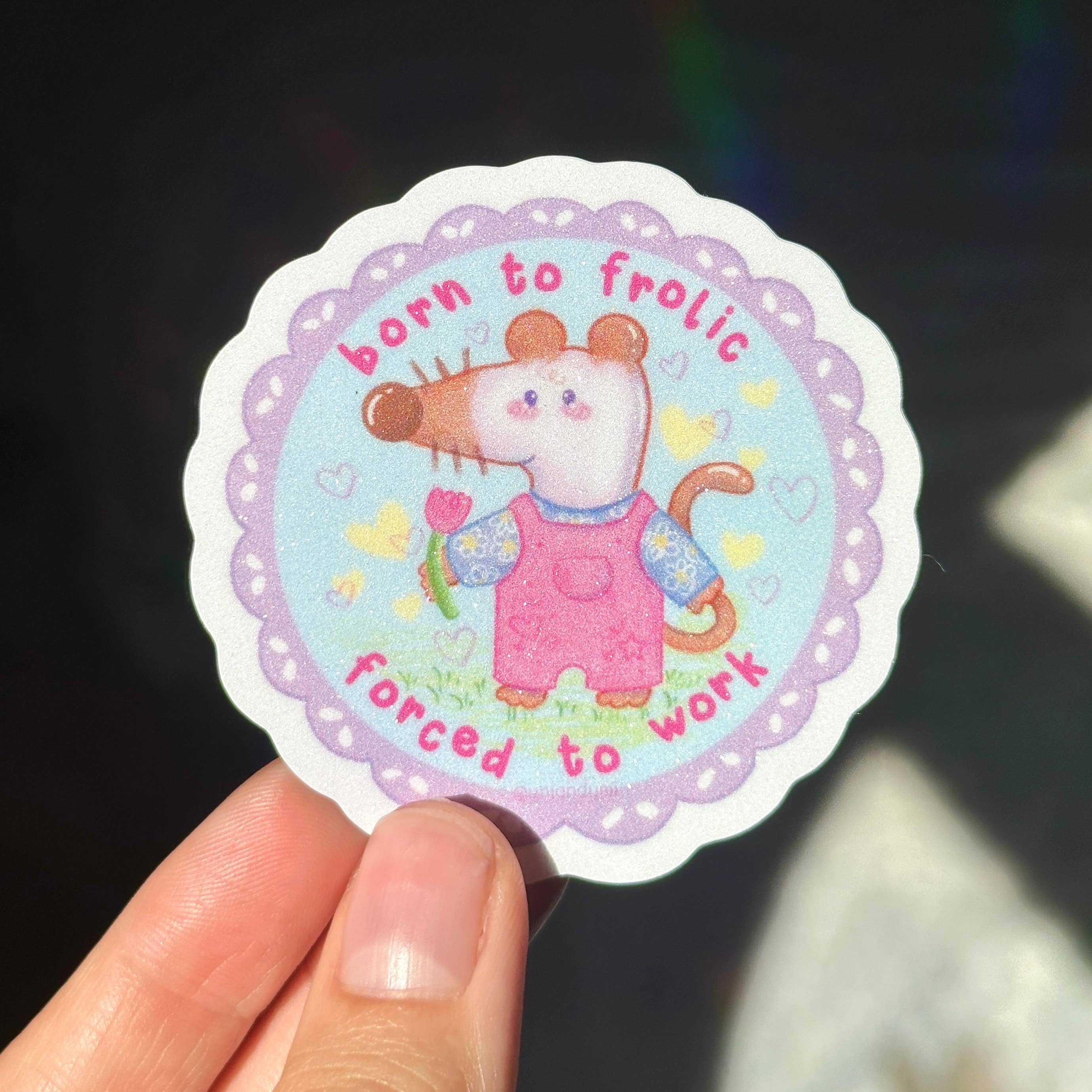 “Born to Frolic Forced to Work” Sticker
