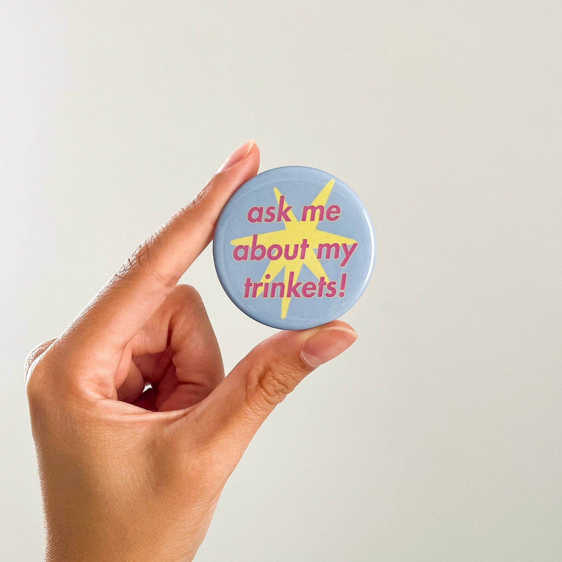 Ask Me About My Trinkets Button-2
