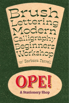 A flyer for a Brush Lettering Modern Calligraphy Beginners Workshop with Barbara Farrell. The design features a dark green background with a large beige exclamation point-shaped panel containing dark green text, and a beige oval at the bottom with red and purple text reading 'OPE! A Stationery Shop'.