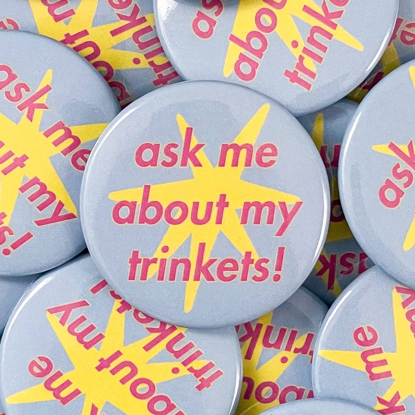 Ask Me About My Trinkets Button-zoom-1
